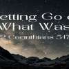 Letting Go of What Was
